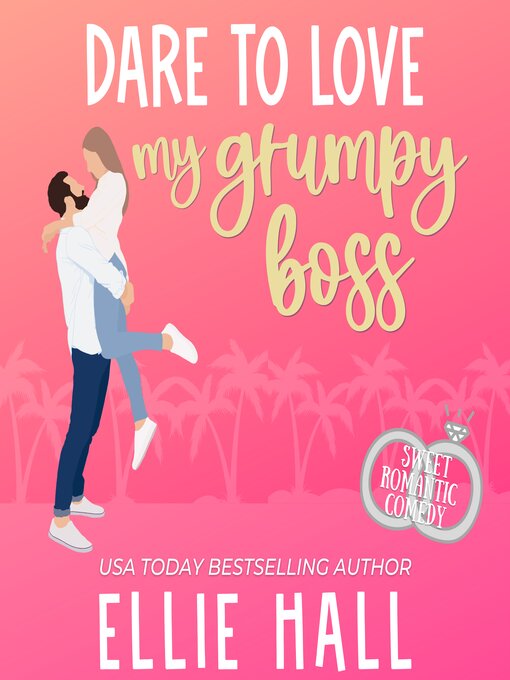 Title details for Dare to Love My Grumpy Boss: Sweet Romantic Comedy by Ellie Hall - Available